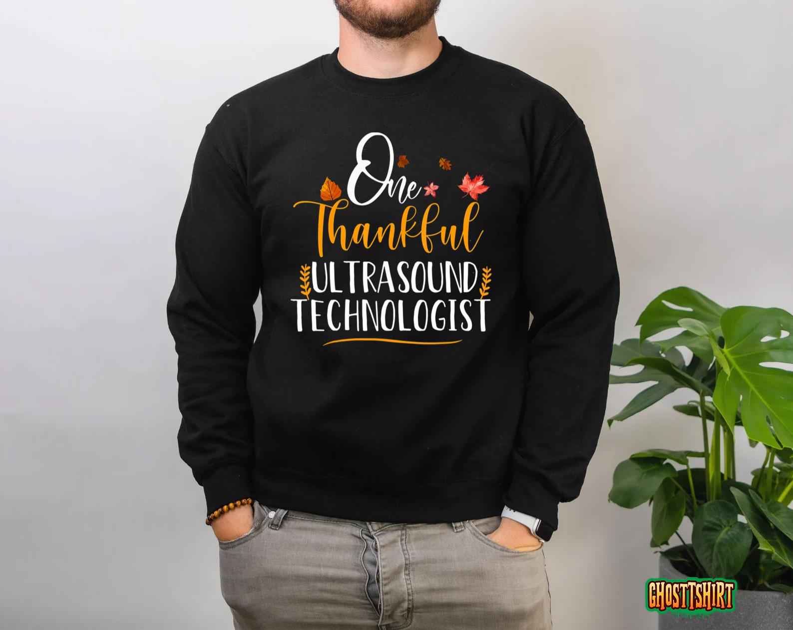 One Thankful Ultrasound Technologist Fall Thanksgiving Day Sweatshirt