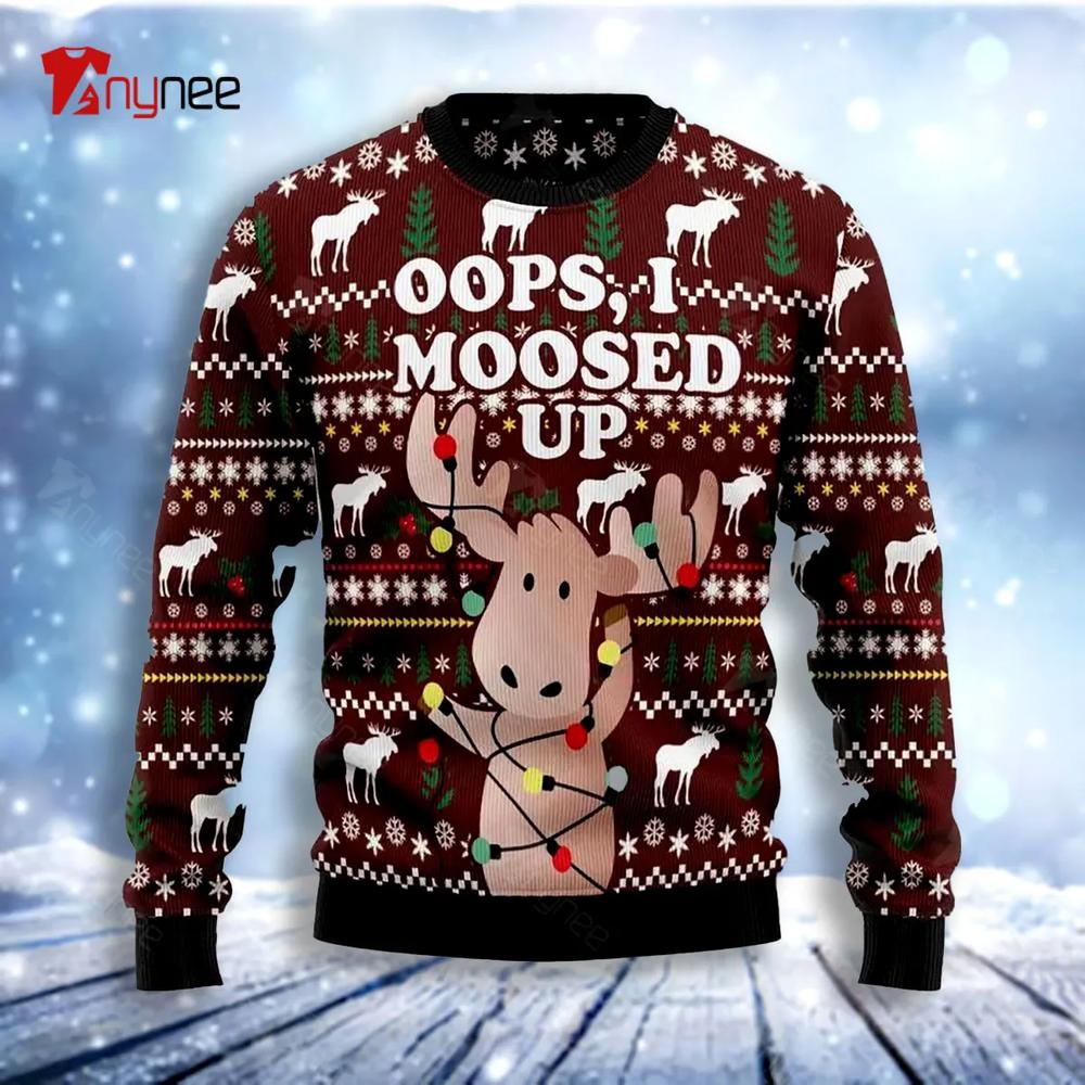 Oops I Moosed Up Ugly Christmas Sweater- Best Christmas Gifts 2023