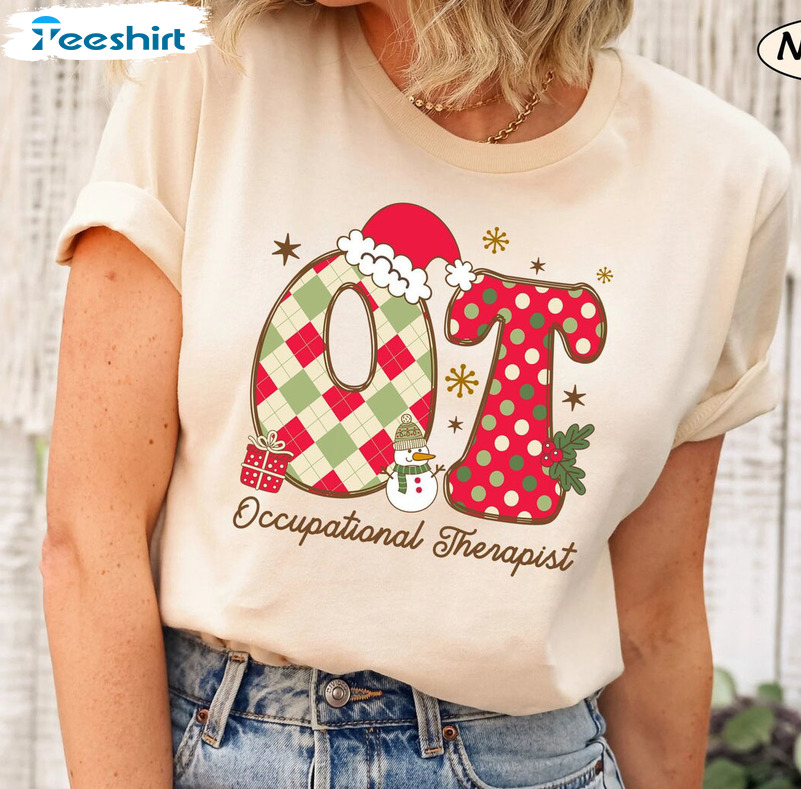 Ot Occupational Therapist Shirt, Christmas Sweatshirt Short Sleeve