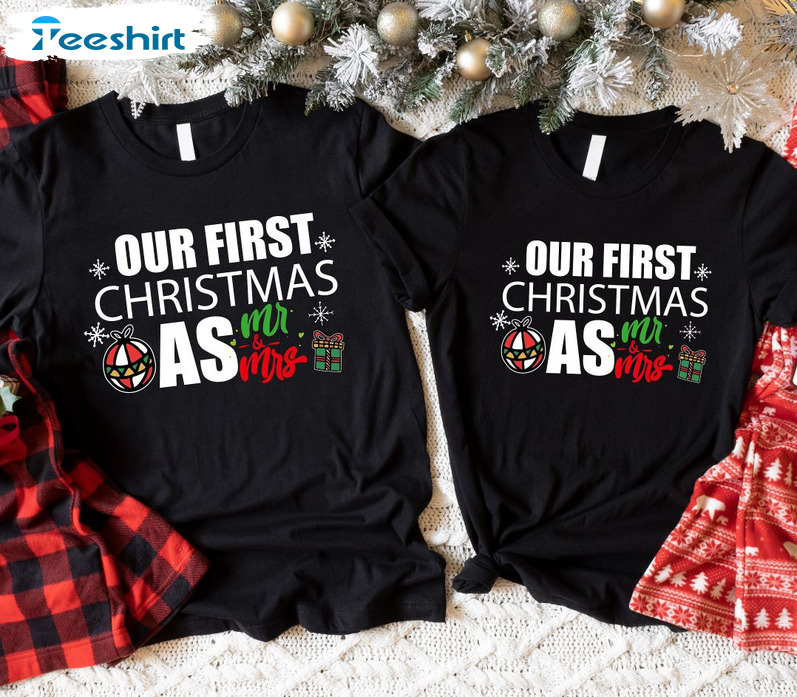 Our First Christmas As Mr Mrs Shirt, Family Xmas Matching Crewneck Unisex Hoodie