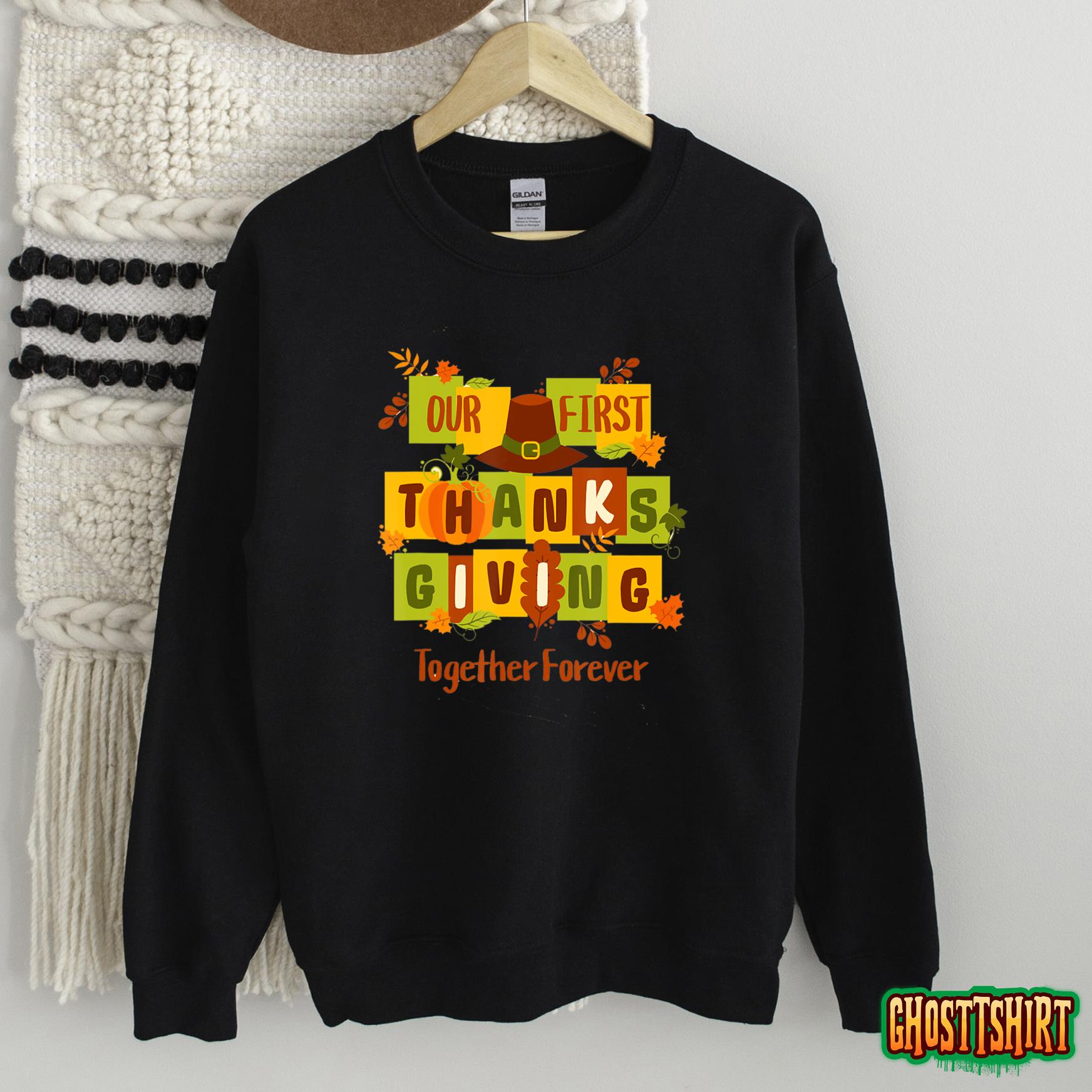 Our First Thanksgiving Together Forever Sweatshirt