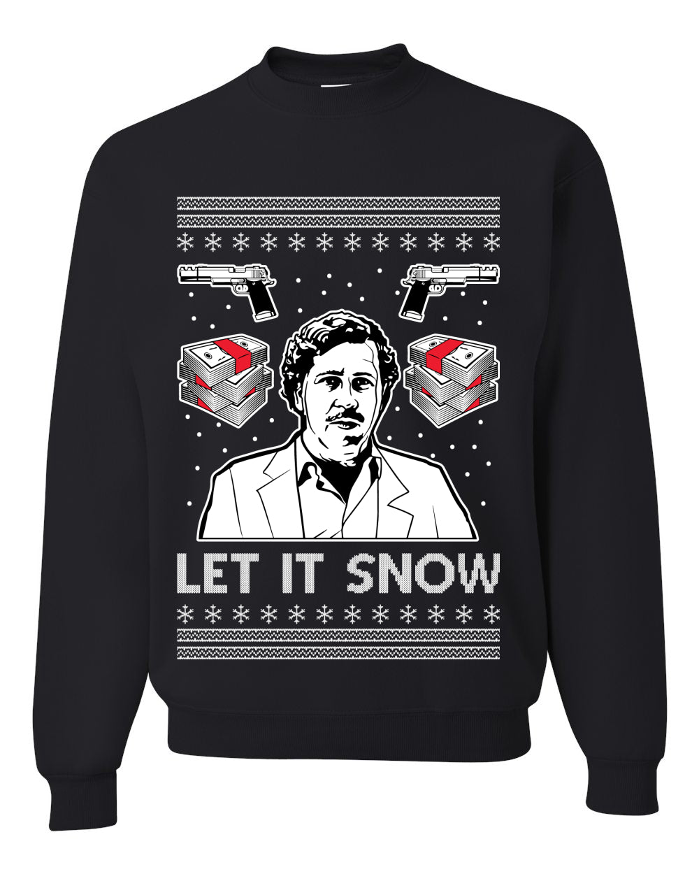 Pablo Escobar Let It Snow Ugly Christmas Sweater Unisex Crewneck Graphic Sweatshirt- Best Christmas Gifts 2023