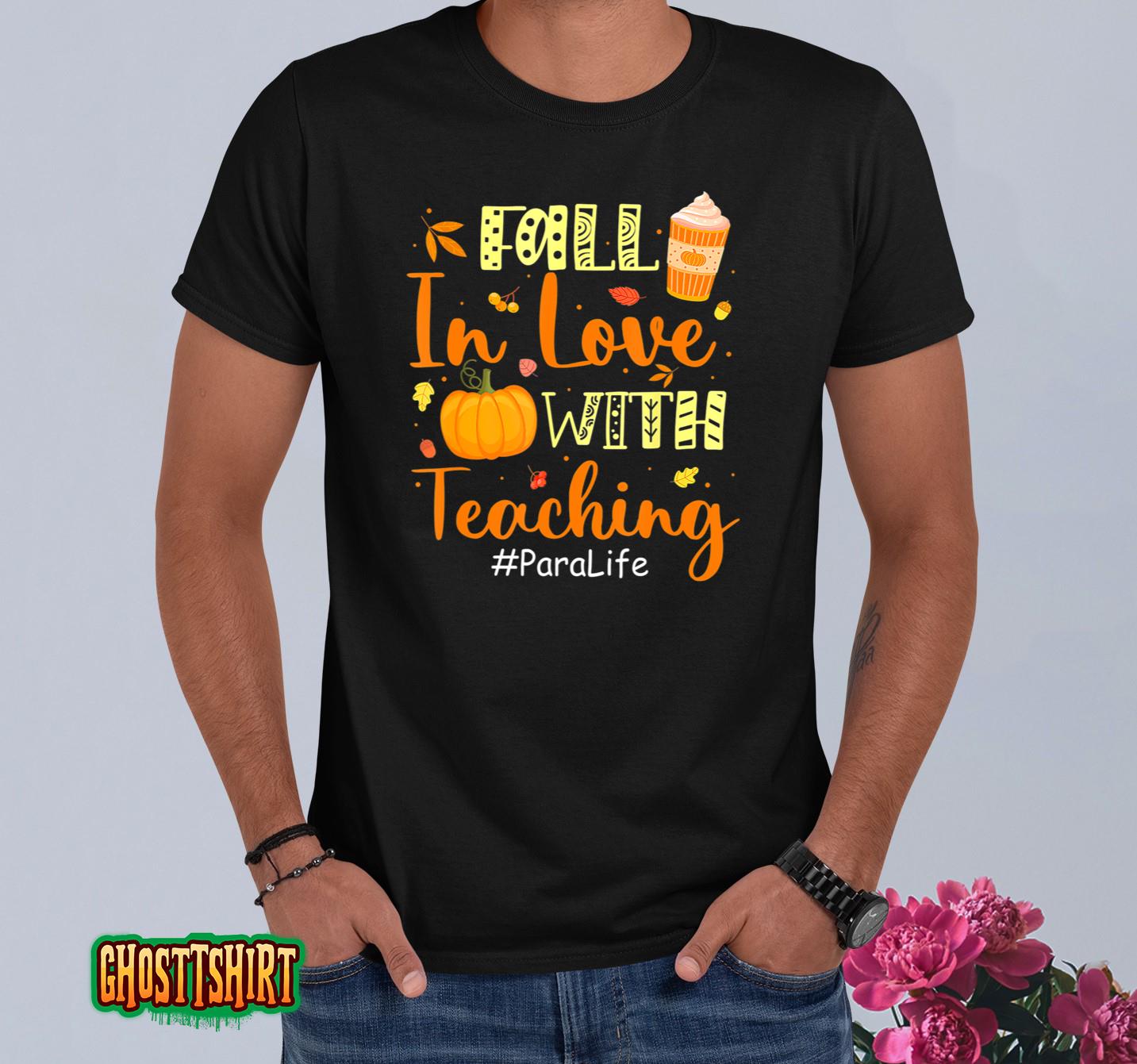 Para Life Fall In Love With Teaching Autumn Vibes T-Shirt