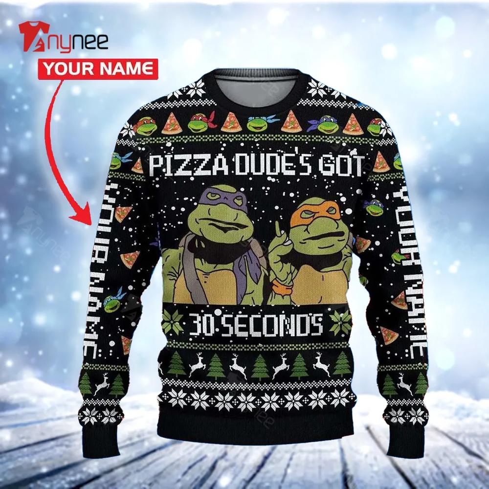 Pizza Dude S Got 30 Seconds Teenage Mutant Ninja Turtles Ugly Christmas Sweater- Best Christmas Gifts 2023