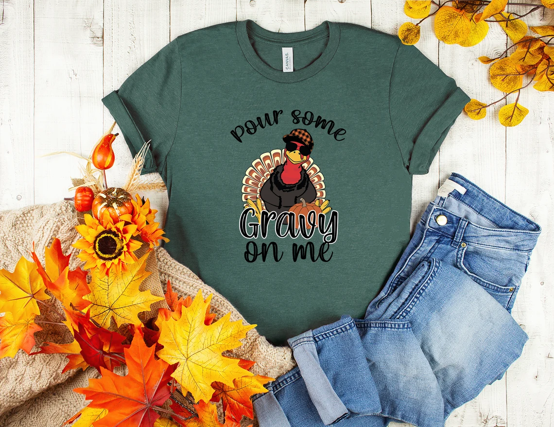 Pour Some Gravy On Me Thanksgiving T-Shirt