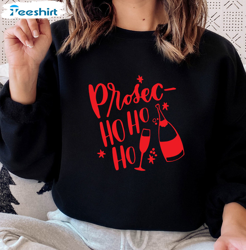 Prosec Ho Ho Ho Christmas Shirt, Funny Xmas Wine Short Sleeve Crewneck