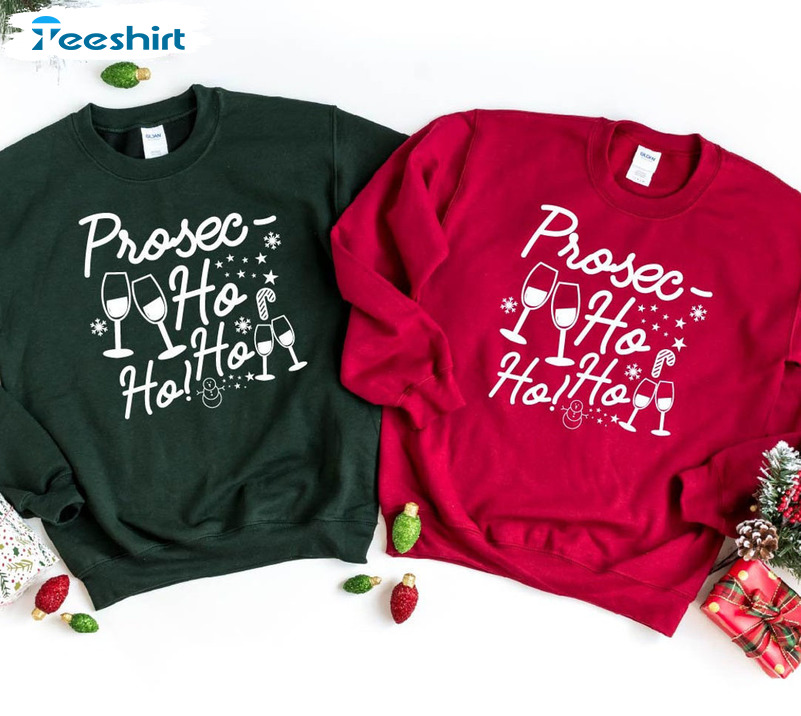 Prosec Ho Ho Ho Sweatshirt, Christmas Wine Party Short Sleeve Crewneck