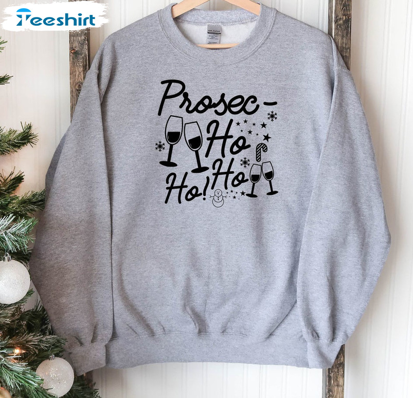 Prosec Ho Ho Ho Sweatshirt, Christmas Wine Party Short Sleeve Crewneck