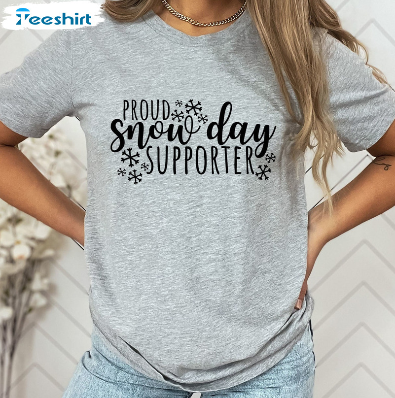 Proud Snow Day Supporter Shirt, Teacher Christmas Short Sleeve Tee Tops