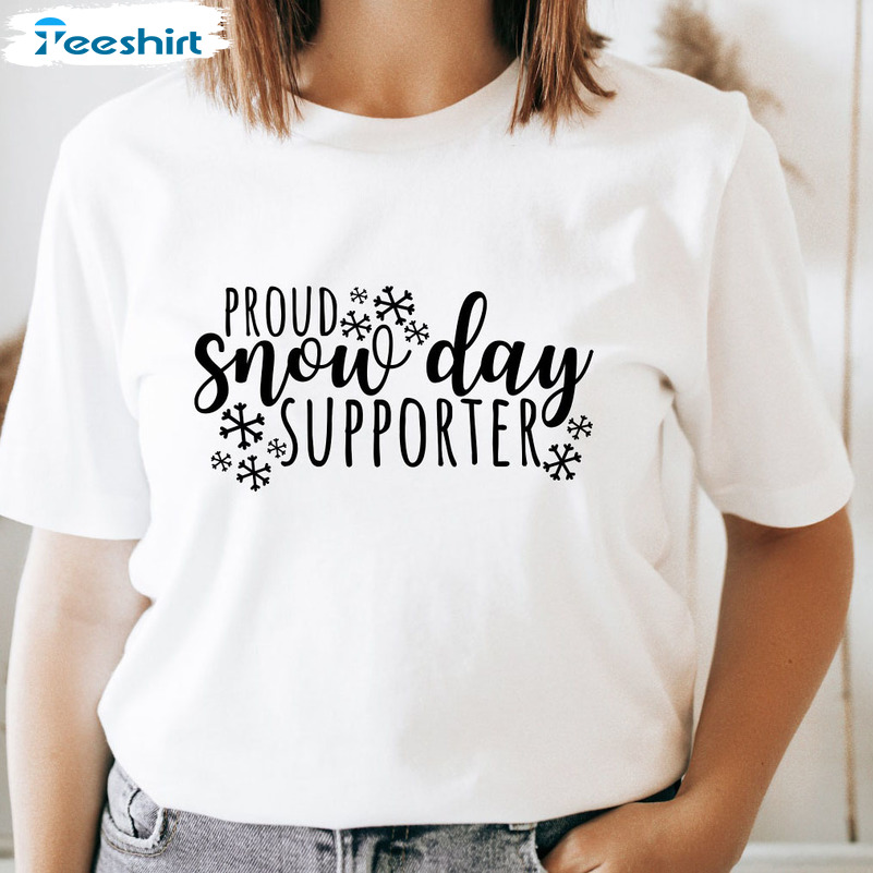 Proud Snow Day Supporter Shirt, Teacher Christmas Short Sleeve Tee Tops