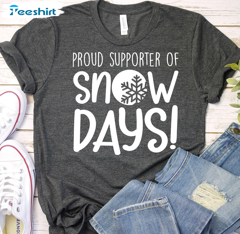 Proud Supporter Of Snow Day Shirt, Funny Christmas Short Sleeve Crewneck