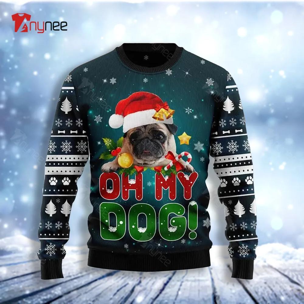 Pug Oh My Dog Ugly Christmas Sweater- Best Christmas Gifts 2023