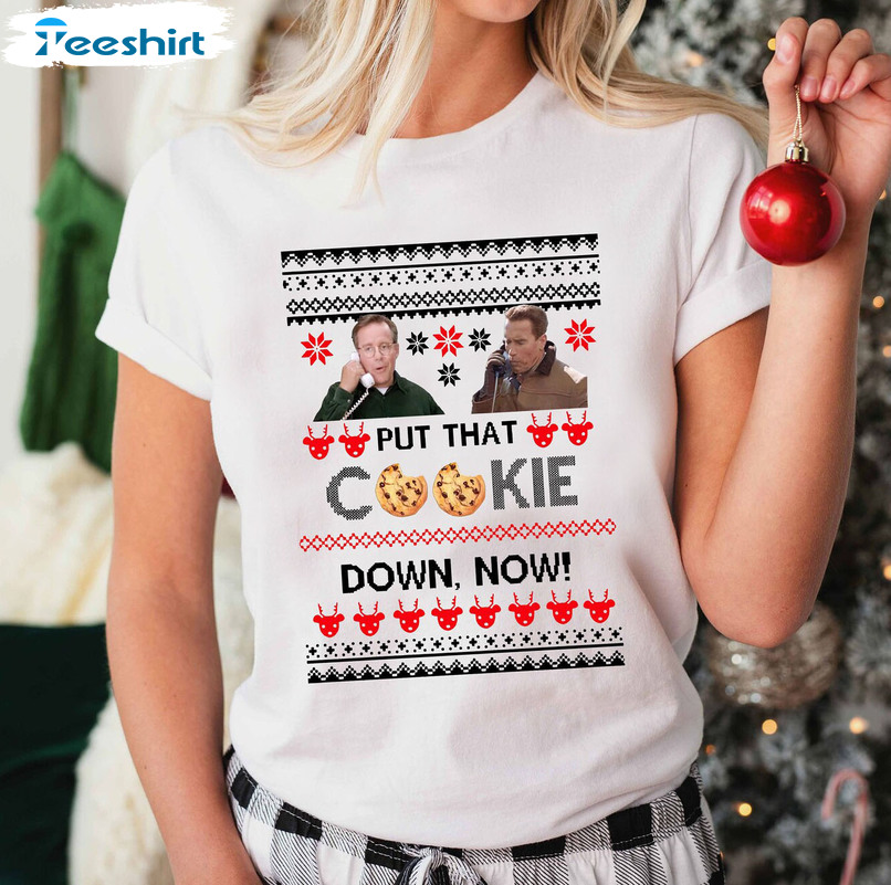 Put That Cookie Down Now Sweater, Christmas Arnold Short Sleeve Tee Tops