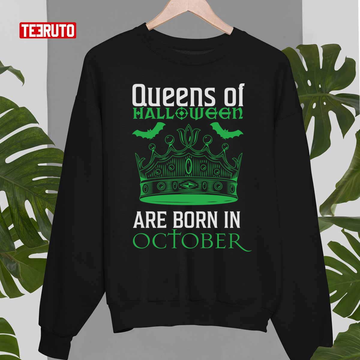 Queens Of Halloween Are Born In October Birthday Girl Quotes Unisex Sweatshirt