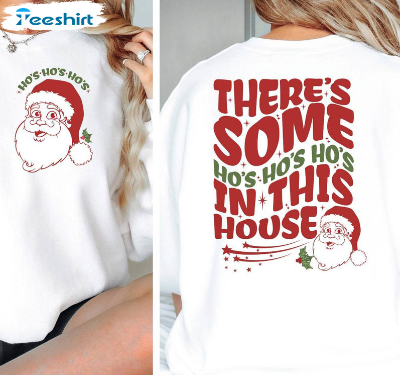 Retro Christmas Shirt, There’s Some Ho Ho Ho In This House Tee Tops Crewneck