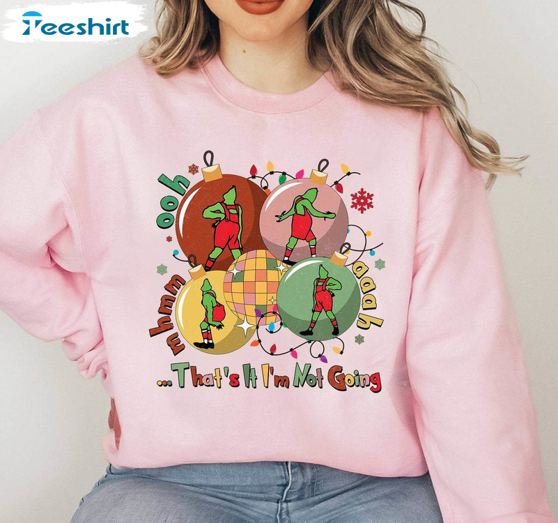 Retro That’s It I’m Not Going Shirt, Christmas Funny Unisex Hoodie Crewneck