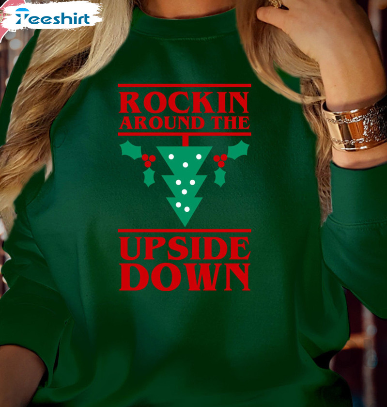 Rockin Around The Upside Down Christmas Sweatshirt, Short Sleeve