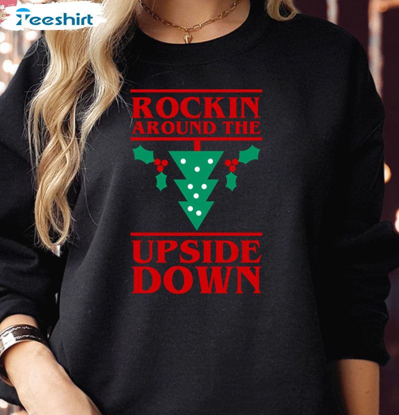 Rockin Around The Upside Down Christmas Sweatshirt, Short Sleeve