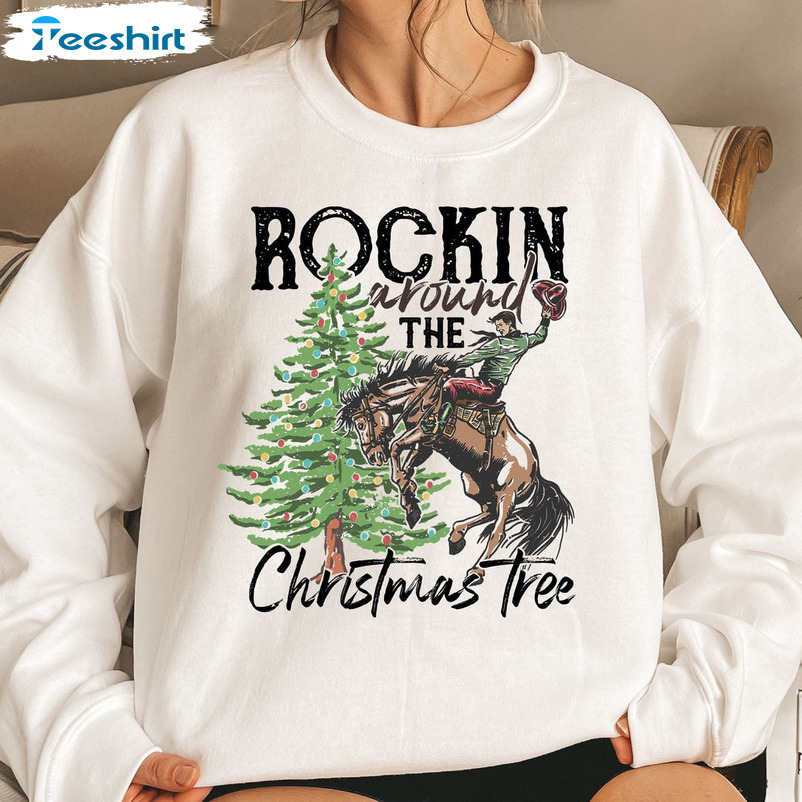 Rocking Around The Christmas Tree Shirt – Christmas Western Crewneck Unisex T-shirt Vintage Style