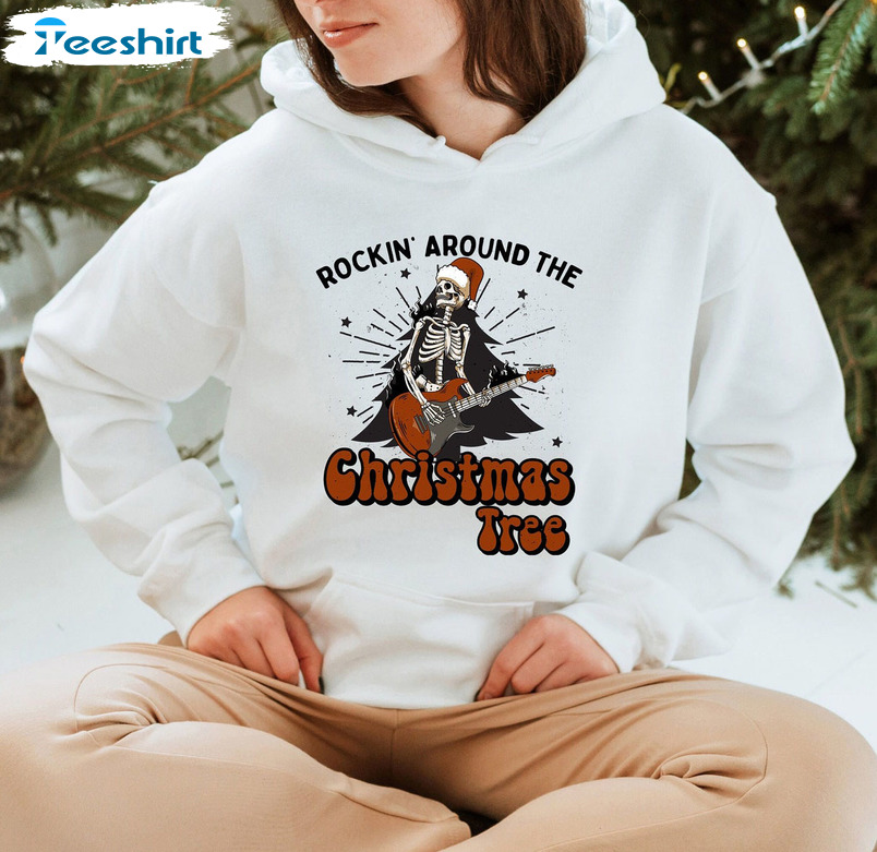 Rocking Around The Christmas Tree Shirt – Skeleton Xmas Unisex T-shirt Long Sleeve