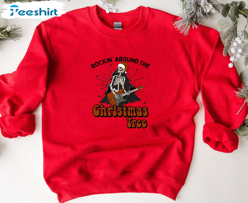 Rocking Around The Christmas Tree Shirt – Skeleton Xmas Unisex T-shirt Long Sleeve