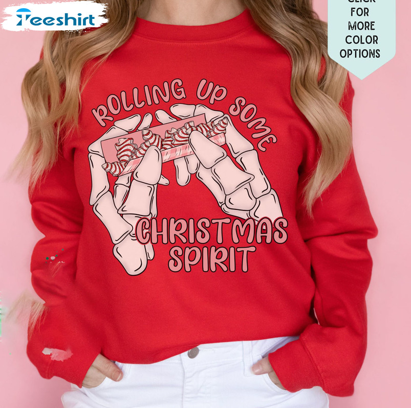 Rolling Up Some Christmas Spirit Shirt, Christmas Long Sleeve Unisex T-shirt