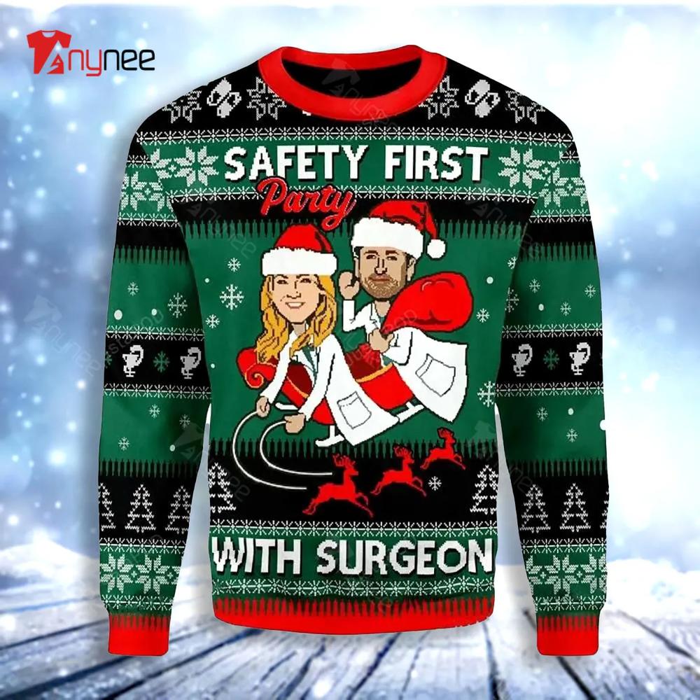 Safety First Party With Surgeon Grey Is Anatomy Ugly Christmas Sweater- Best Christmas Gifts 2023