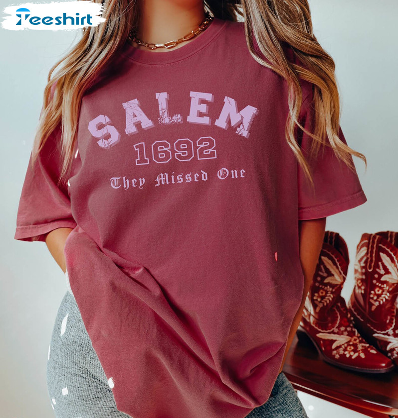 Salem 1692 They Missed One Witch Funny Shirt, Comfort Halloween Long Sleeve Unisex Hoodie