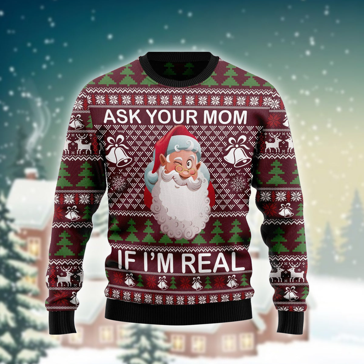 Santa Ask Your Mom If I Am Real Ugly Sweater – Best Christmas Gifts 2023