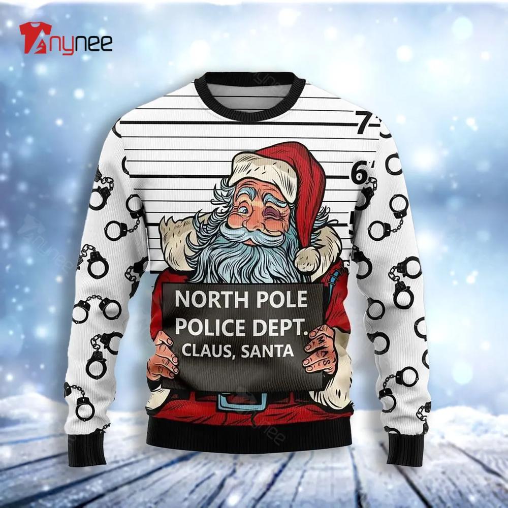 Santa Claus Arrested By North Pole Police Ugly Christmas Sweater- Best Christmas Gifts 2023