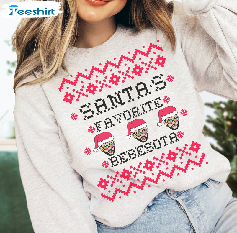 Santa Favorite Bebesota Shirt, Bad Bunny Christmas Crewneck Sweatshirt