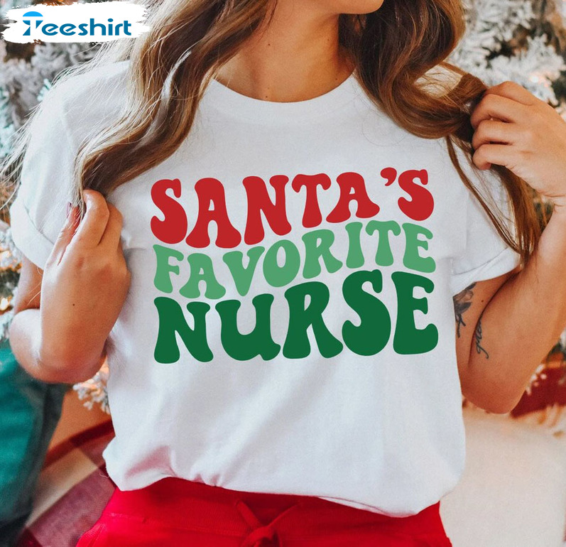 Santa Favorite Nurse Shirt, Christmas Holiday Unisex T-shirt Long Sleeve