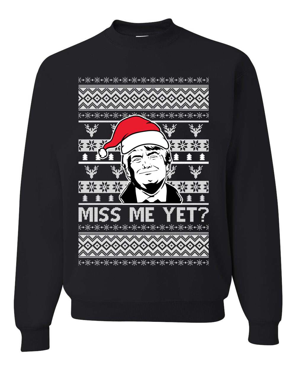 Santa Hat Donald Trump Miss Me Yet Ugly Christmas Sweater Unisex Crewneck Graphic Sweatshirt- Best Christmas Gifts 2023