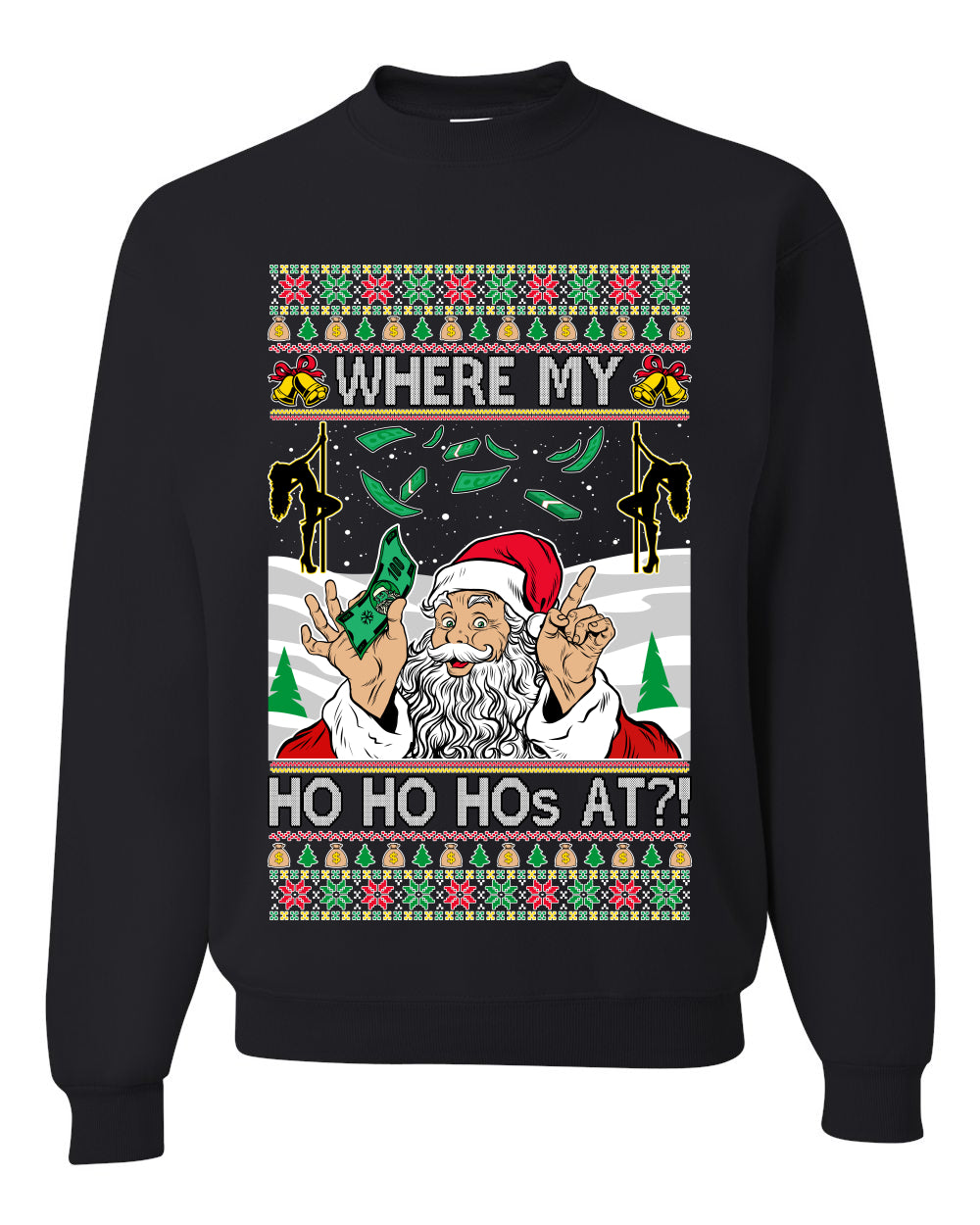 Santa Stripping Money Club Where My Ho’s At Ugly Christmas Sweater Unisex Crewneck Graphic Sweatshirt- Best Christmas Gifts 2023