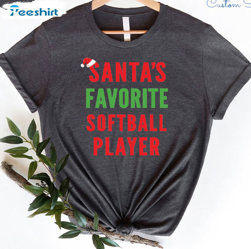 Santa’s Favorite Softball Player Sweatshirt, Christmas Unisex T-shirt Short Sleeve