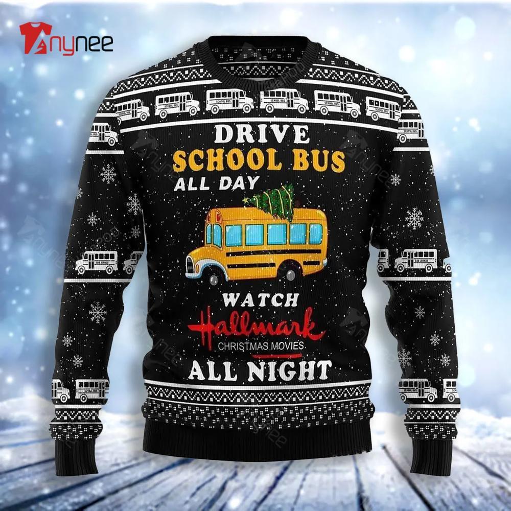 School Bus All Day Watch Hallmark All Night Ugly Christmas Sweater- Best Christmas Gifts 2023