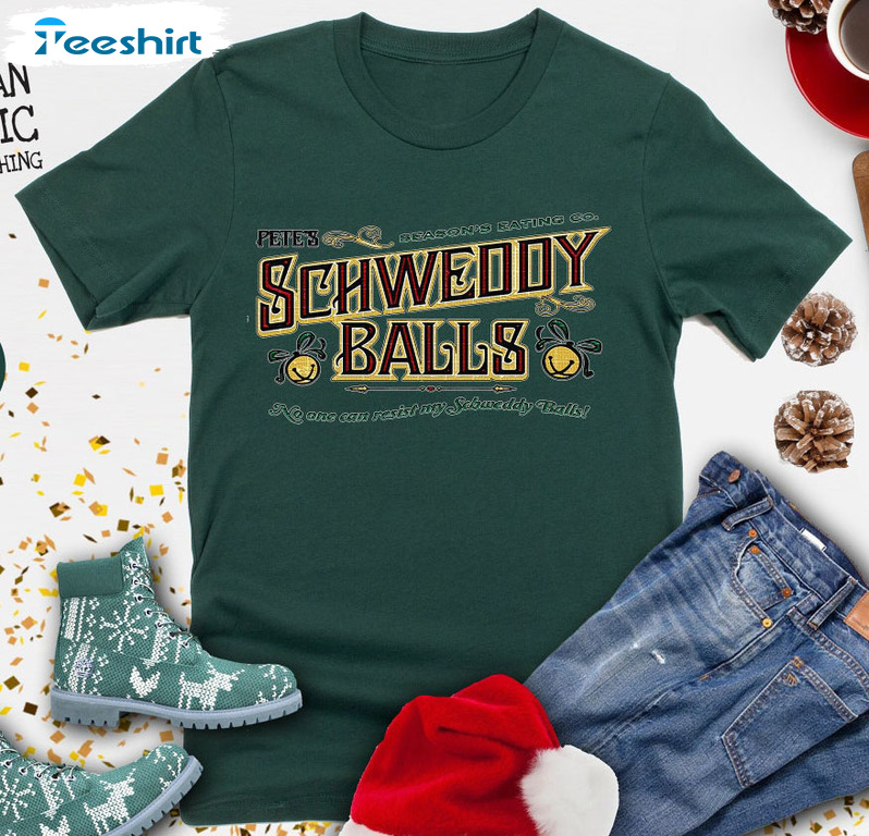 Schweddy Balls Christmas Sweatshirt Hoodie Long Sleeve T-Shirt, Funny Christmas Shirt