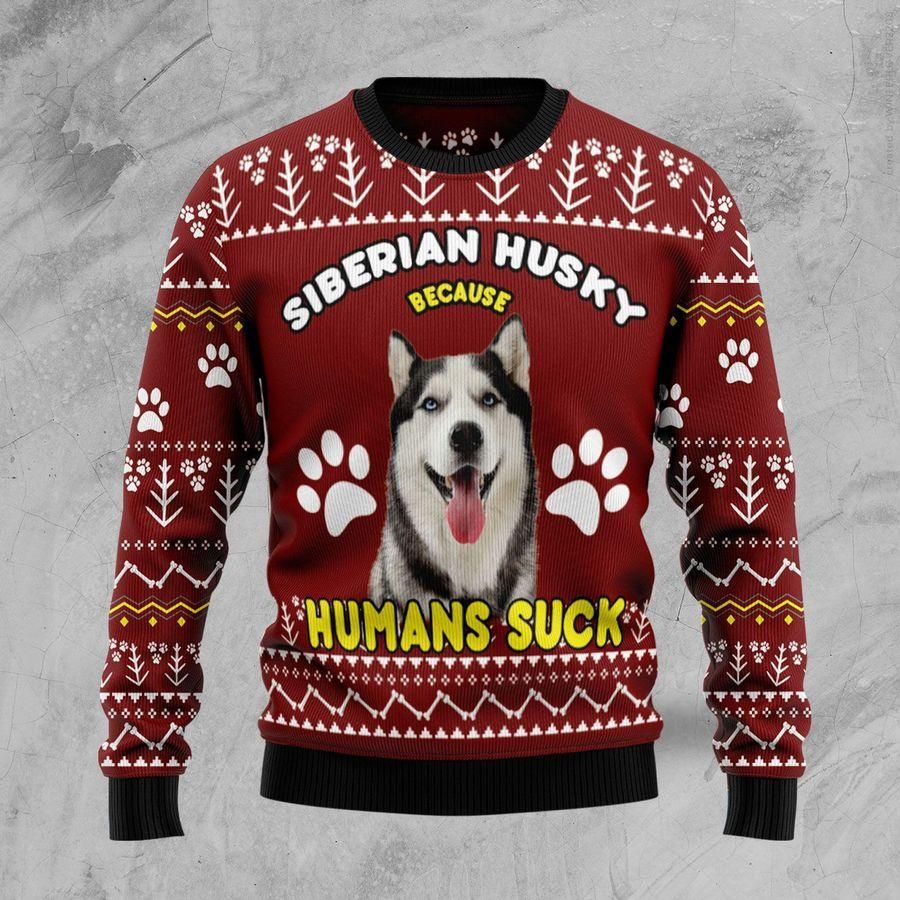 Siberian Husky Because Humans Suck Ugly Christmas Sweater | For Men & Women | Adult | US1780- Best Christmas Gifts 2023