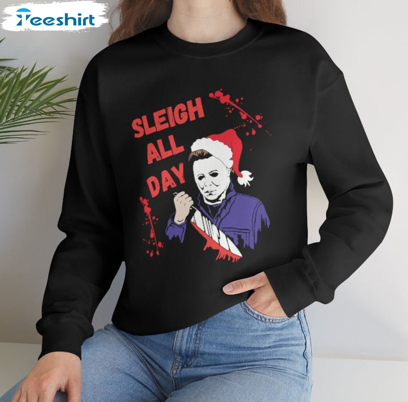 Sleigh All Day Christmas Shirt, Michael Myers Short Sleeve Tee Tops