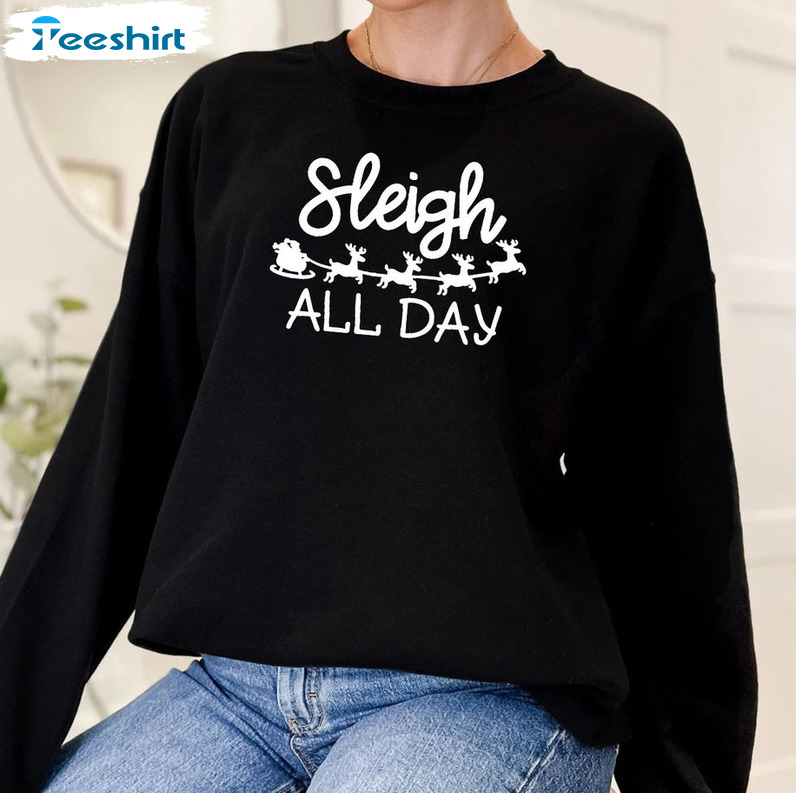 Sleigh All Day Funny Shirt, Christmas Santa And Reindeer Tee Tops Short Sleeve