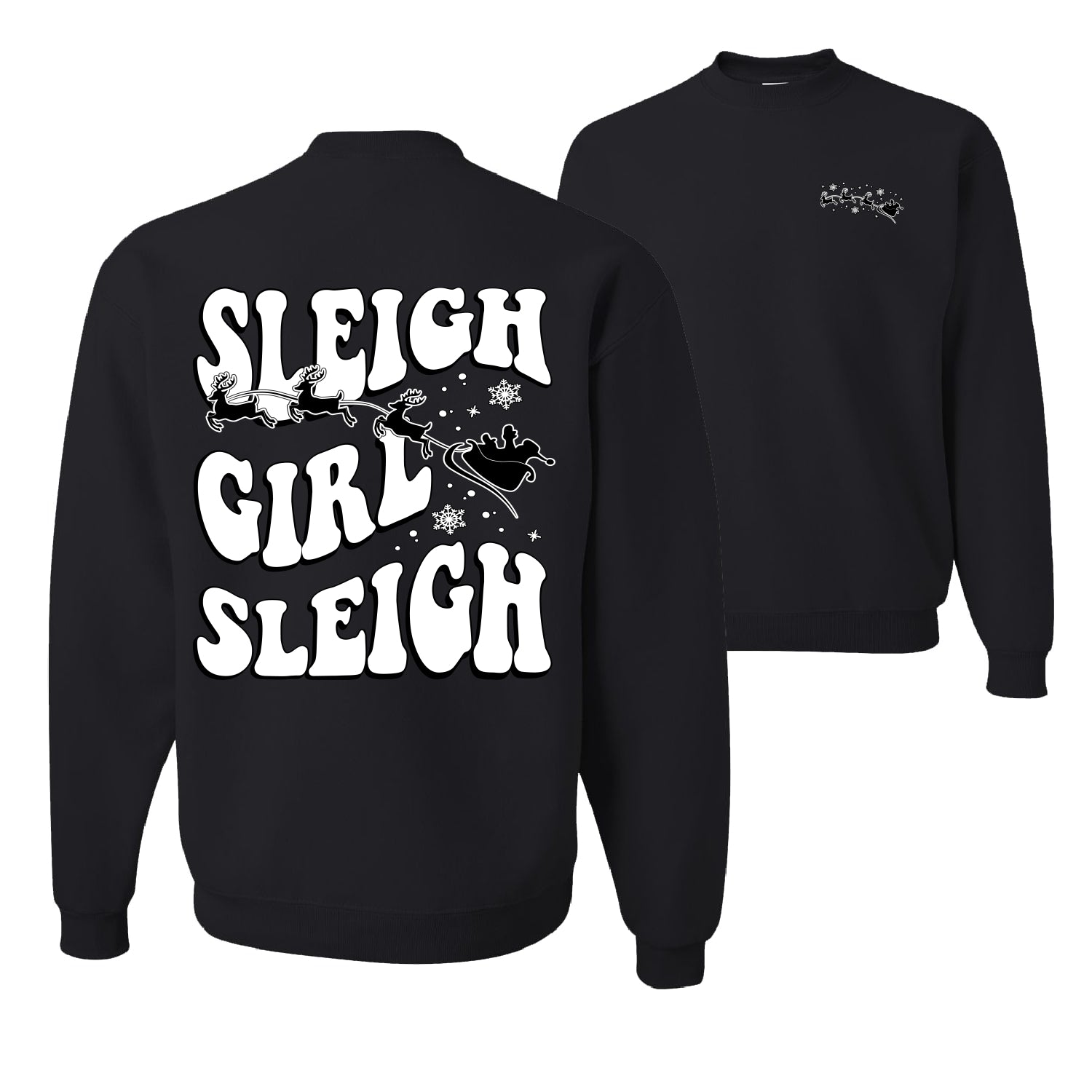 Sleigh Girl Sleigh Ugly Christmas Sweater Unisex Crewneck Graphic Sweatshirt- Best Christmas Gifts 2023