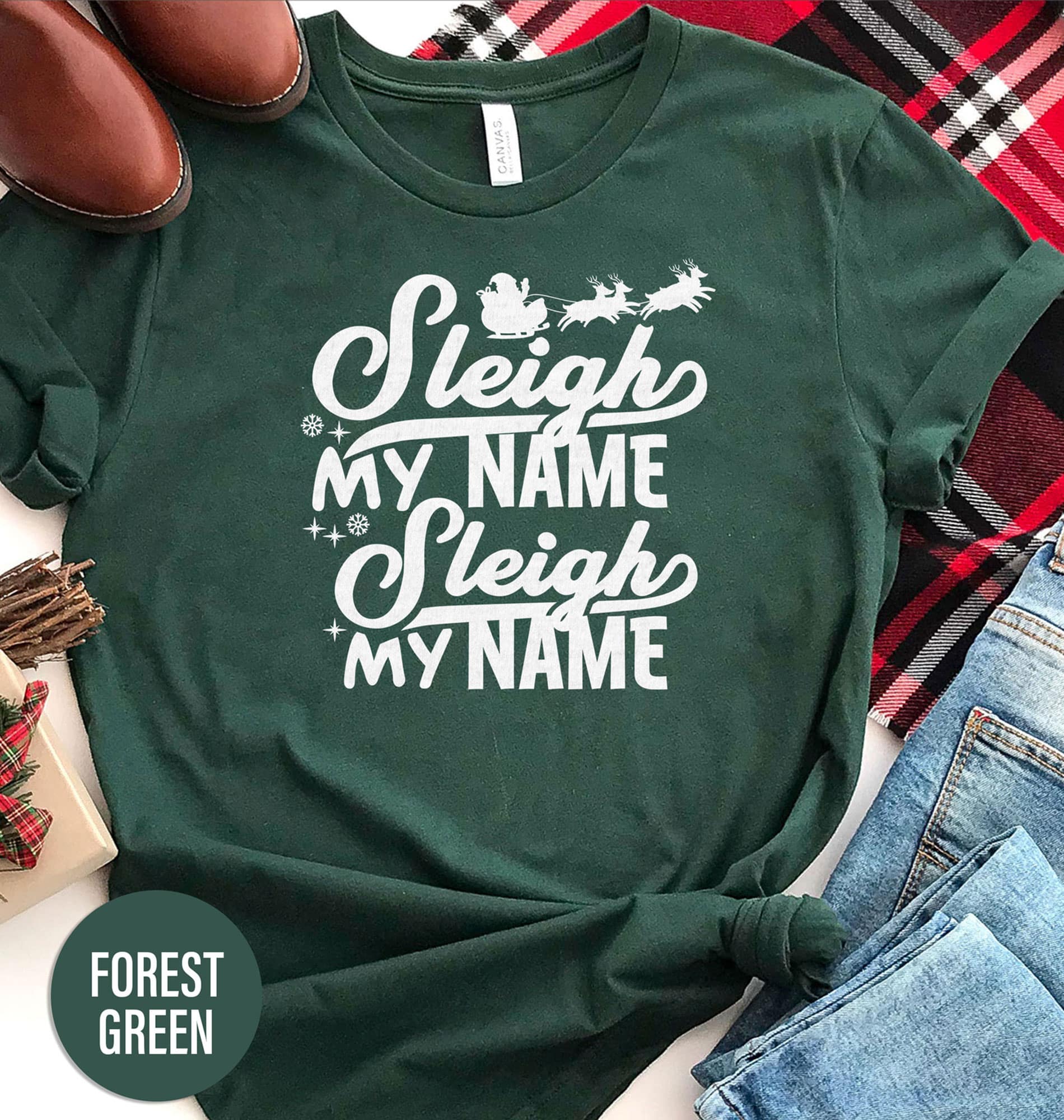 “Sleigh My Name” Festive Christmas Shirt