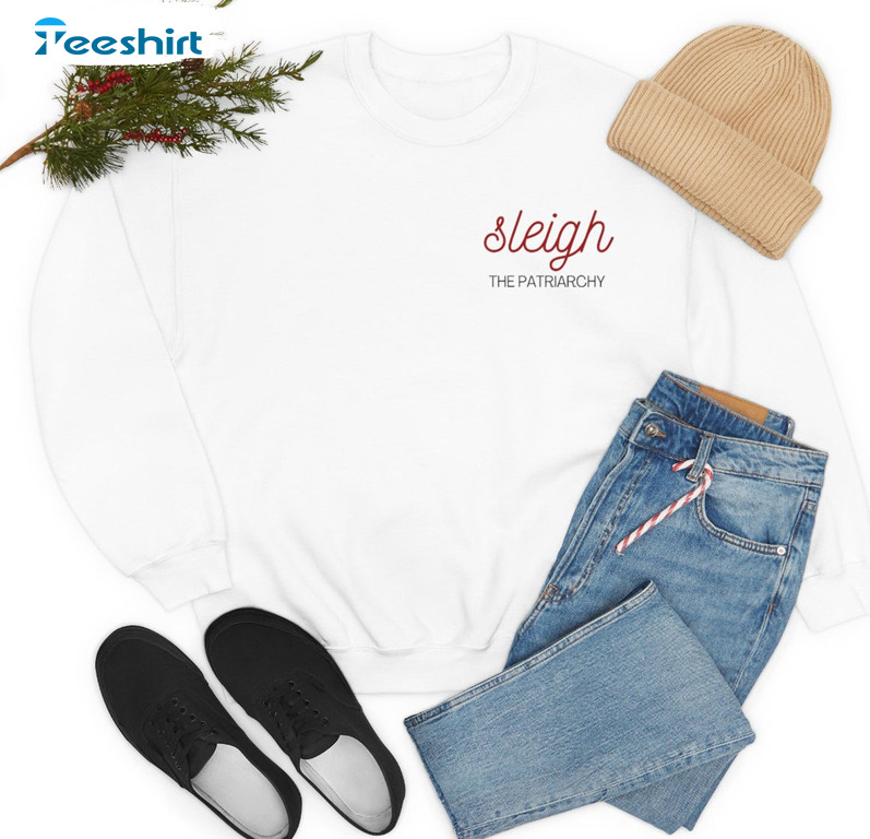 Sleigh The Patriarchy Shirt – Christmas Feminist Womens Unisex Hoodie Short Sleeve