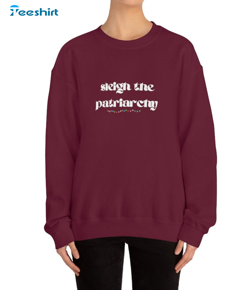 Sleigh The Patriarchy Shirt – Christmas Light Crewneck Unisex Hoodie