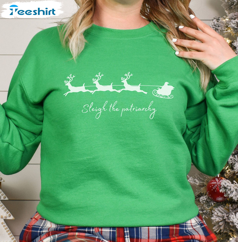 Sleigh The Patriarchy Shirt – Trendy Christmas Long Sleeve Sweatshirt