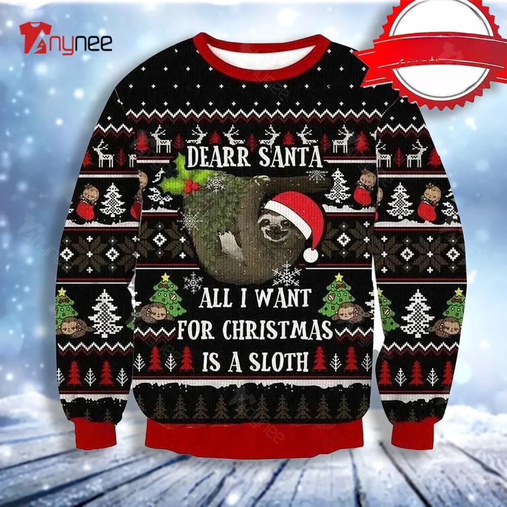 Sloth All I Want For Christmas Ugly Christmas Sweater- Best Christmas Gifts 2023