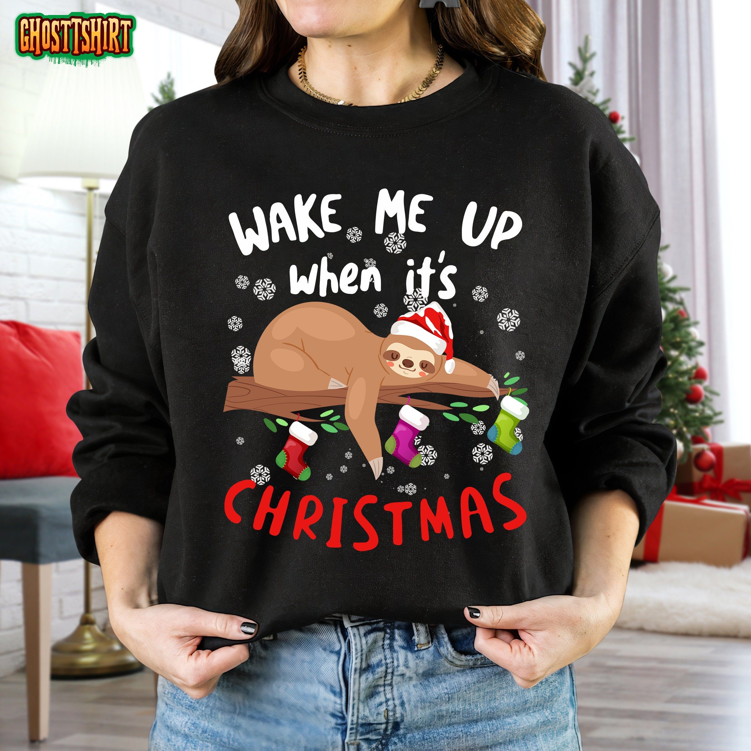 Sloth Christmas Wake Me Up When It’s Christmas Sweatshirt