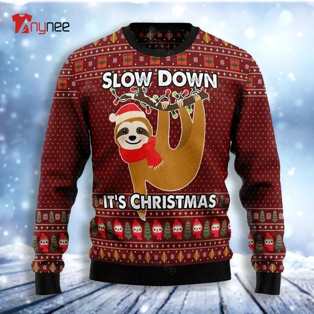 Sloth Slow Down Ugly Christmas Sweater- Best Christmas Gifts 2023