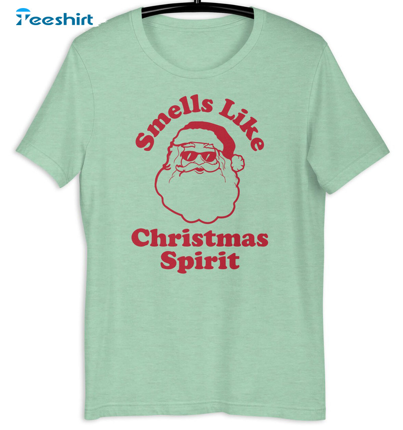 Smells Like Christmas Spirit Shirt, Funny Santa Claus Unisex T-shirt Short Sleeve