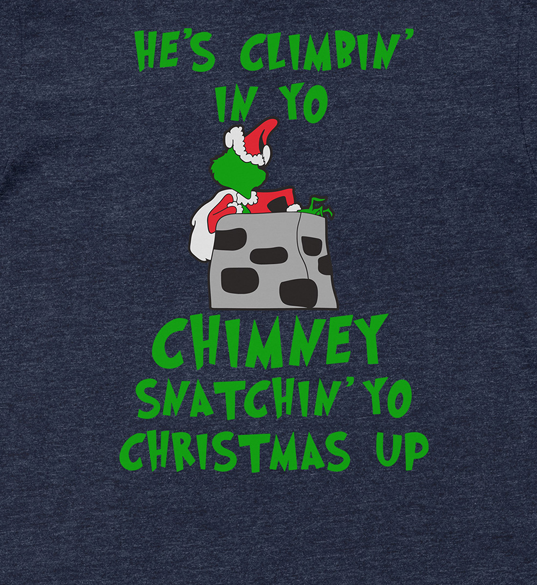 Snatchin’ Yo Xmas Chimney Climber Shirt